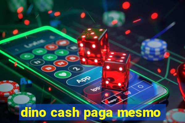 dino cash paga mesmo